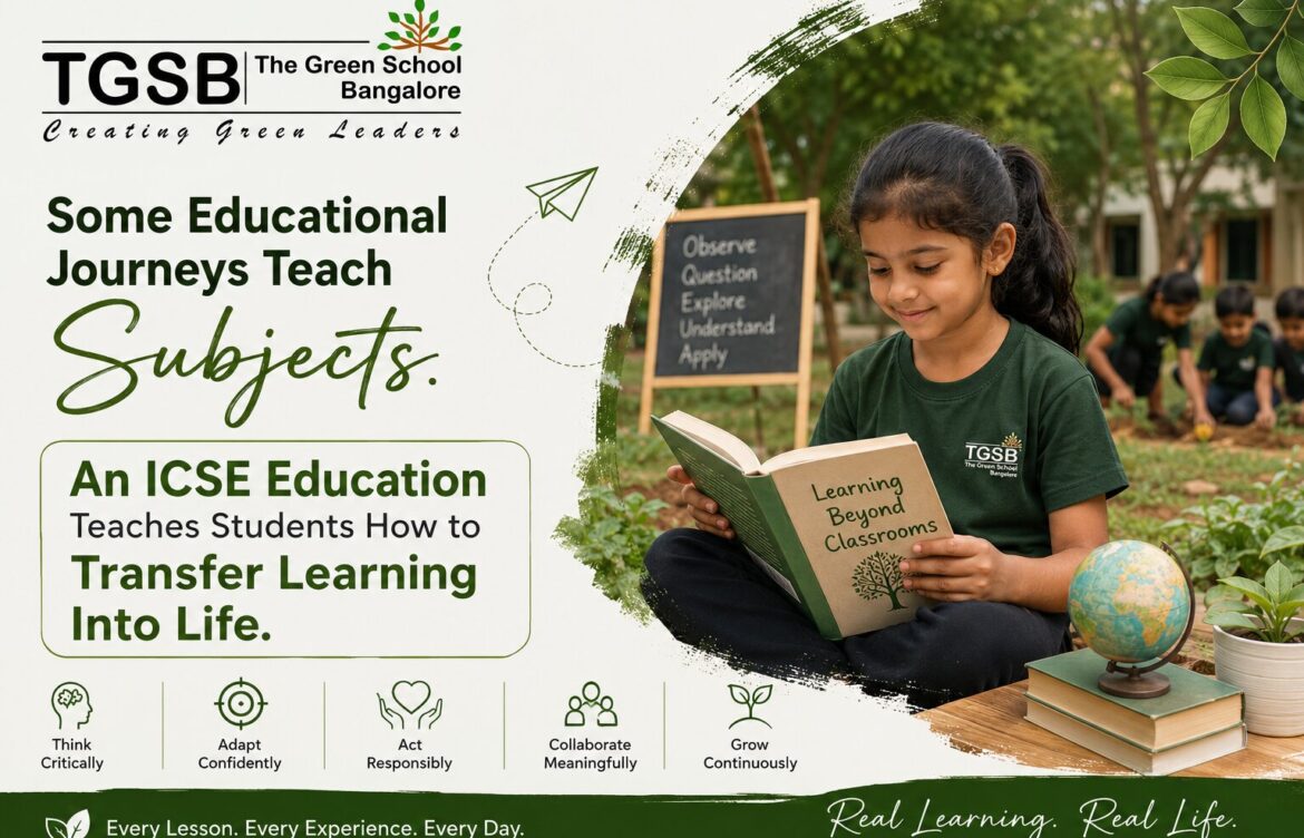Some Educational Journeys Teach Subjects. An ICSE Education Teaches Students How to Transfer Learning Into Life.